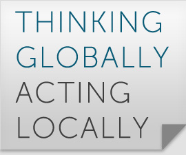 Think Globally, Act Locally
